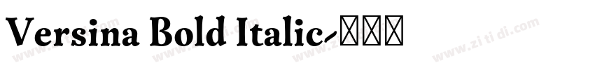 Versina Bold Italic字体转换 Versina Bold Italic字体转换